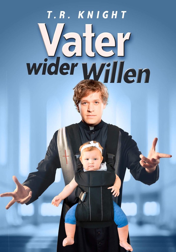 Vater Wider Willen Stream Jetzt Film Online Anschauen 